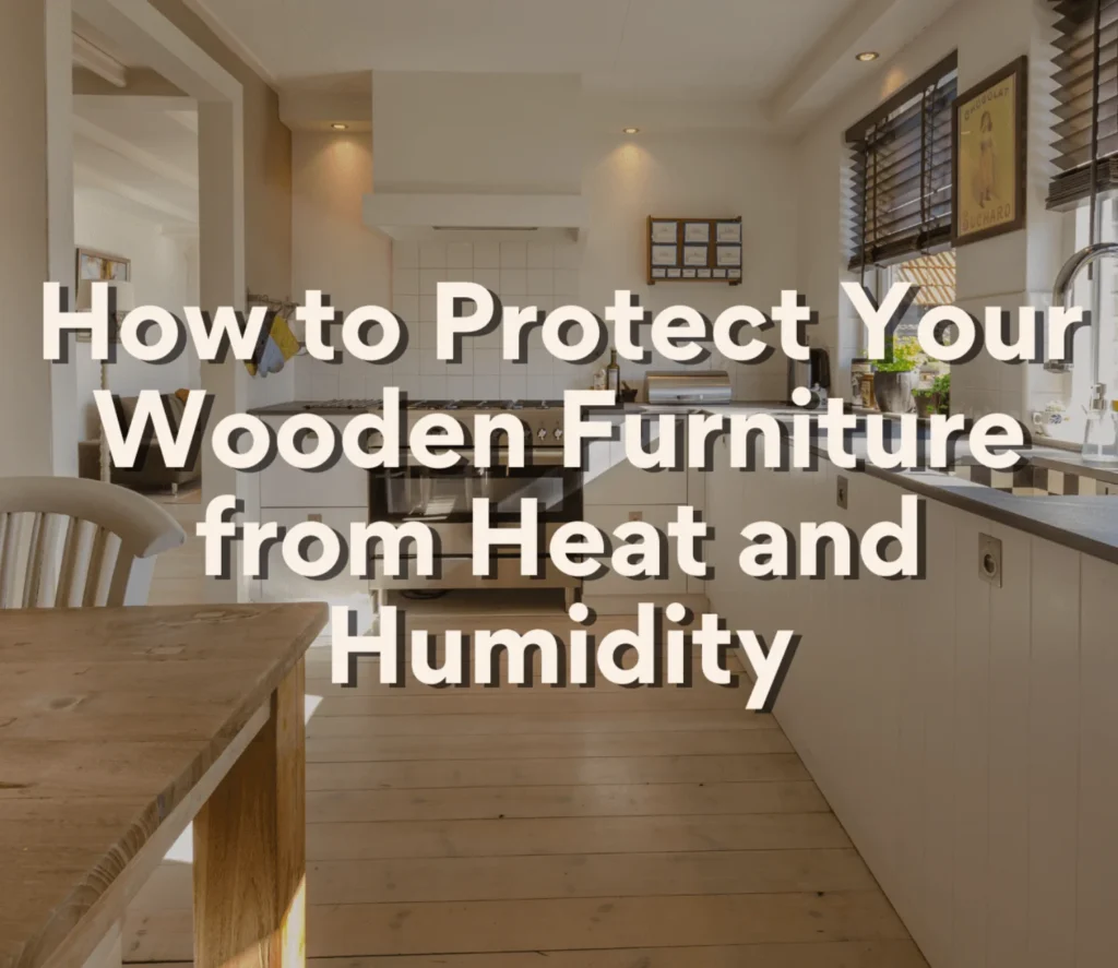 Best Ways to Protect Furniture from Humidity in Pakistan
