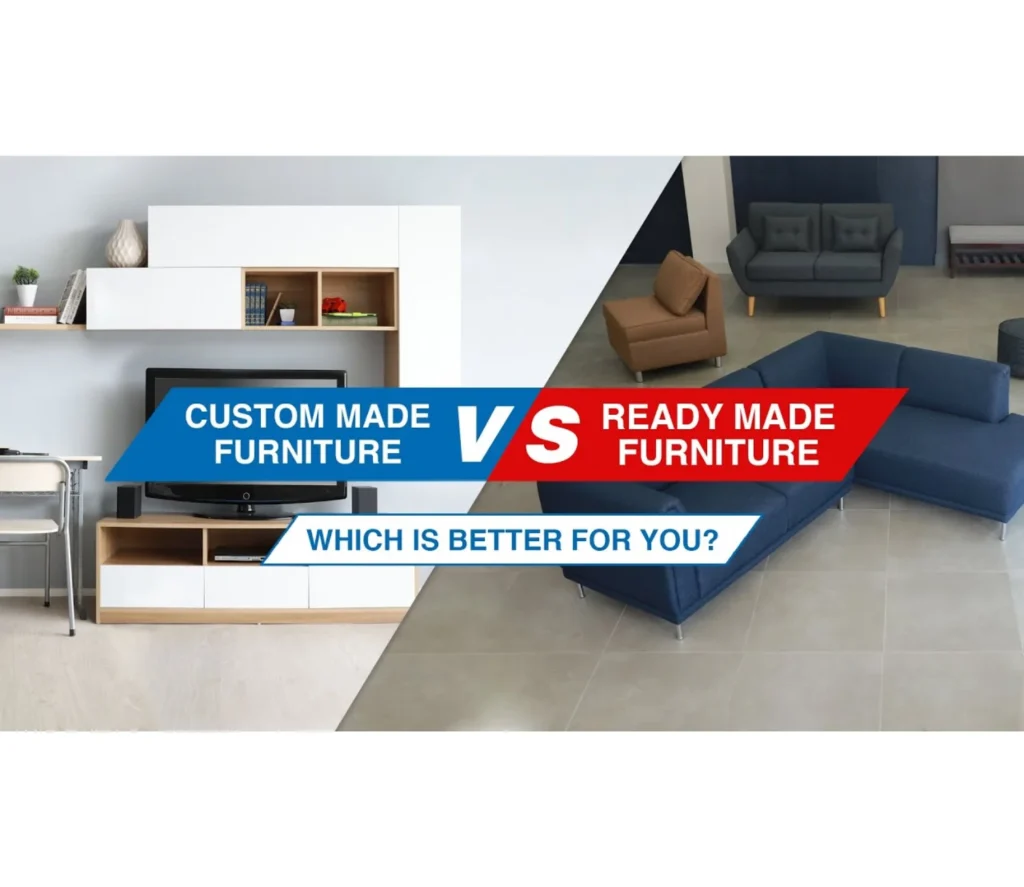 Custom vs Ready-Made Furniture